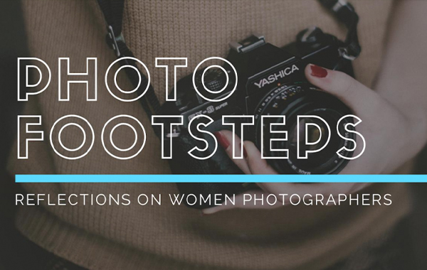 Photo Footsteps: Reflections on Women Photographers Exploring Creative Photography Techniques