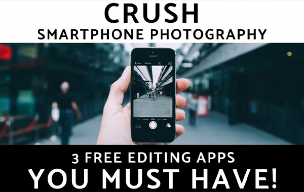 CRUSH Smartphone Photography: Apps You MUST Have!