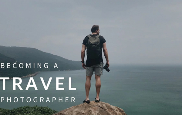 Getting Paid to Travel: Becoming a Professional Travel Photographer