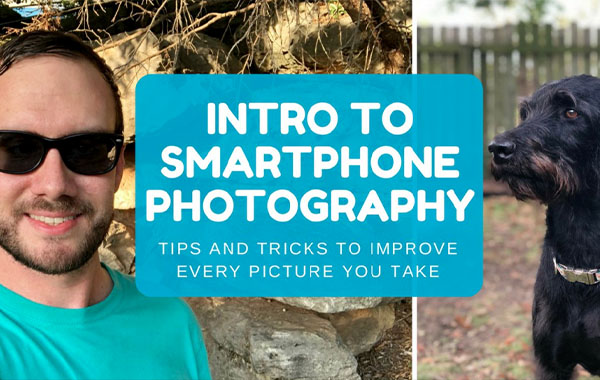 Smartphone Photography: Improve Every Picture You Take With Your Phone