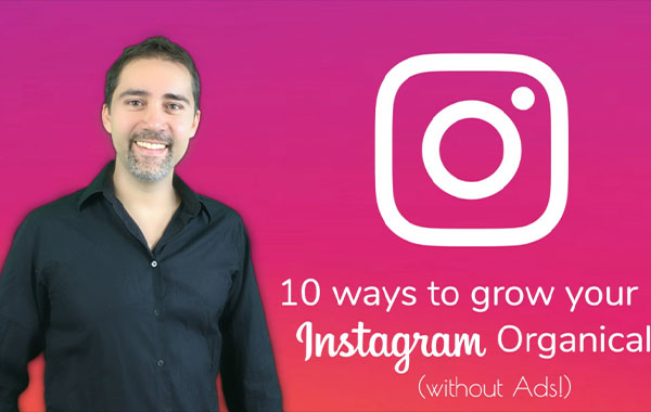 10 Ways to Grow Your Organic Instagram Presence (without Ads!)