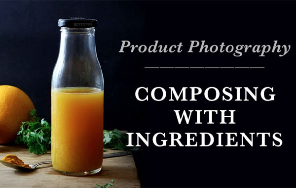 Product Photography, Composing With Ingredients