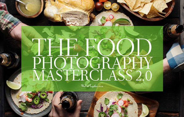 The Food Photography Masterclass 2.0 – WeEatTogether