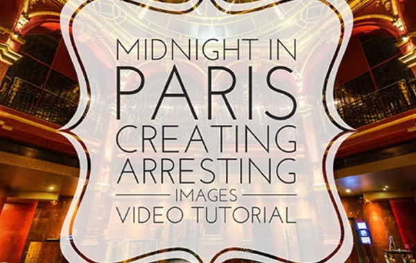 Midnight in Paris – Create Arresting Images with Trey Ratcliff & Miss…