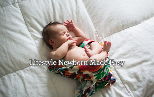 Lifestyle Newborn Made Easy – Elena Blair