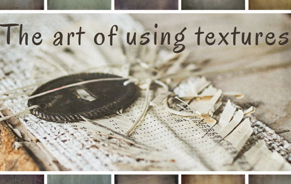 The Art Of Using Textures In Your Photography
