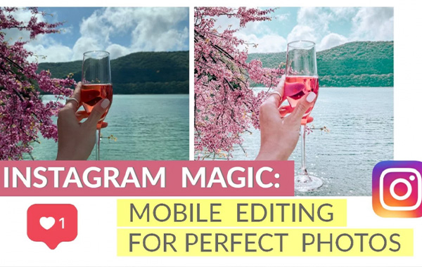 Instagram Magic: Mobile Editing for your perfect photos