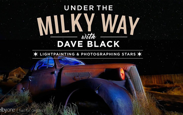 Under the Milky Way with Dave Black: Lightpainting and Photographing Stars –…