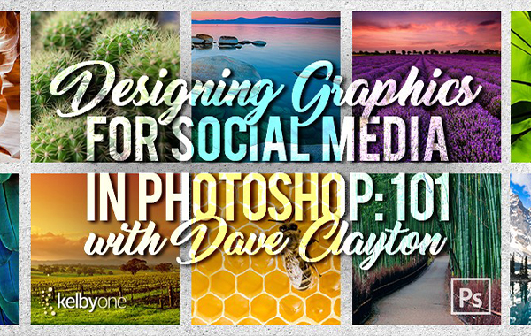 Designing Graphics for Social Media in Photoshop: 101 with Dave Clayton