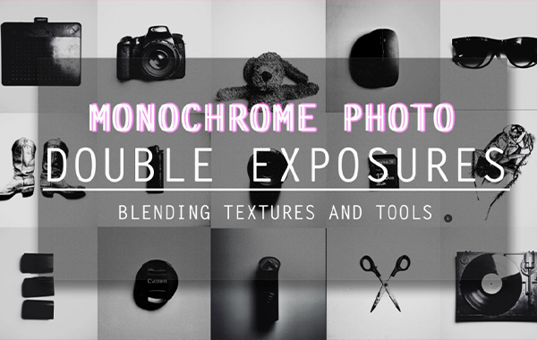 Monochrome Photo Double Exposures | Blending Textures And Tools