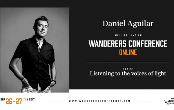 Listening to the voices of light with Daniel Aguilar – Wanderers Conference