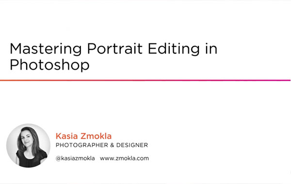 Mastering Portrait Editing in Photoshop with Kasia Zmokla