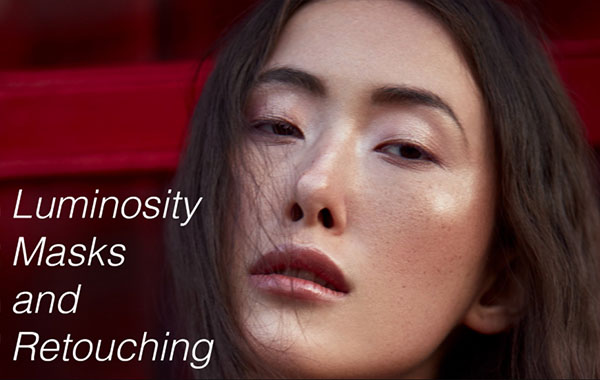 Luminosity Masks and Portrait Retouching in Photoshop with Marcin Mikus