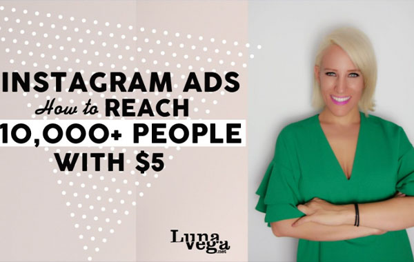 Instagram Ads: Reach 10,000+ People w. $5 with Luna Vega