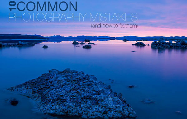 10 Common Photography Mistakes – James Brandon