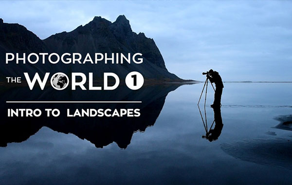 Photographing the World 1: Landscape Photography and Post-Processing With Elia Locardi –…
