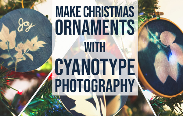 Make Christmas Ornaments with Cyanotype Photography by Ben Panter