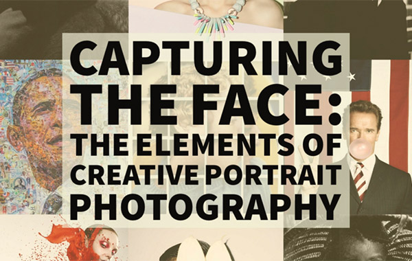 Capturing The Face: The Elements of Creative Portrait Photography by David Miller