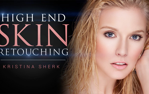 High End Skin Retouching – Start to Finish with Kristina Sherk