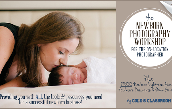 The Newborn Photography Workshop for the On-Location Photographer!