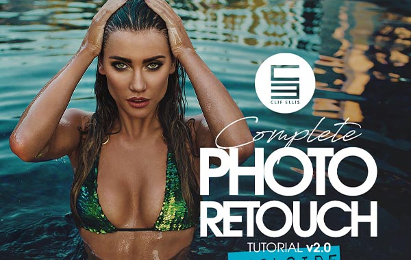 Photo Retouch Tutorial Video 02 – Clif Ellis