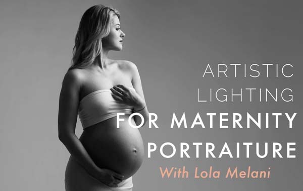 Lola Melani Academy – Artistic Lighting for Maternity Portraiture