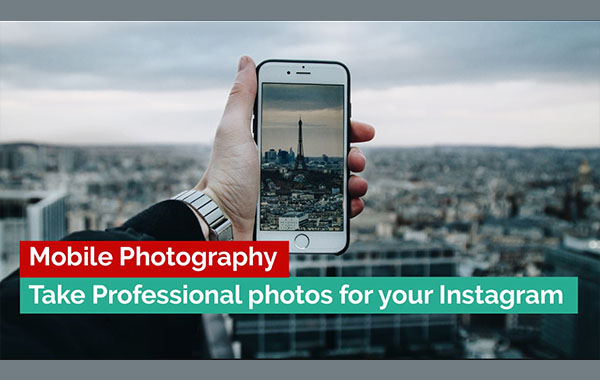 手机摄影| 为微信微博等社交媒体拍摄专业照片的7个技巧-Mobile Photography | 7 Tips to take professional photos for Instagram – Skill Share