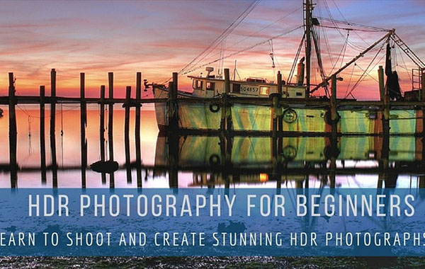 HDR摄影入门-学习拍摄和创建惊人的HDR照片-HDR Photography For Beginners: Learn to Shoot and Create Stunning HDR Photographs!