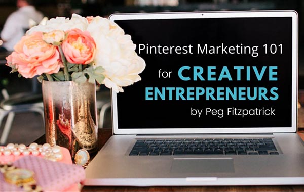 Pinterest营销基础视频教程-Pinterest Marketing 101 for Creative Entrepreneurs with Peg Fitzpatrick