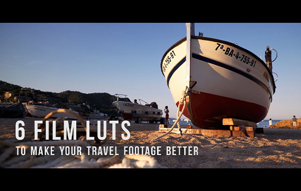 6款旅行胶片风格视频预设PS动作/PR/AE/FCPX 达芬奇LUTS视频滤镜-6 Film LUTs for travel video