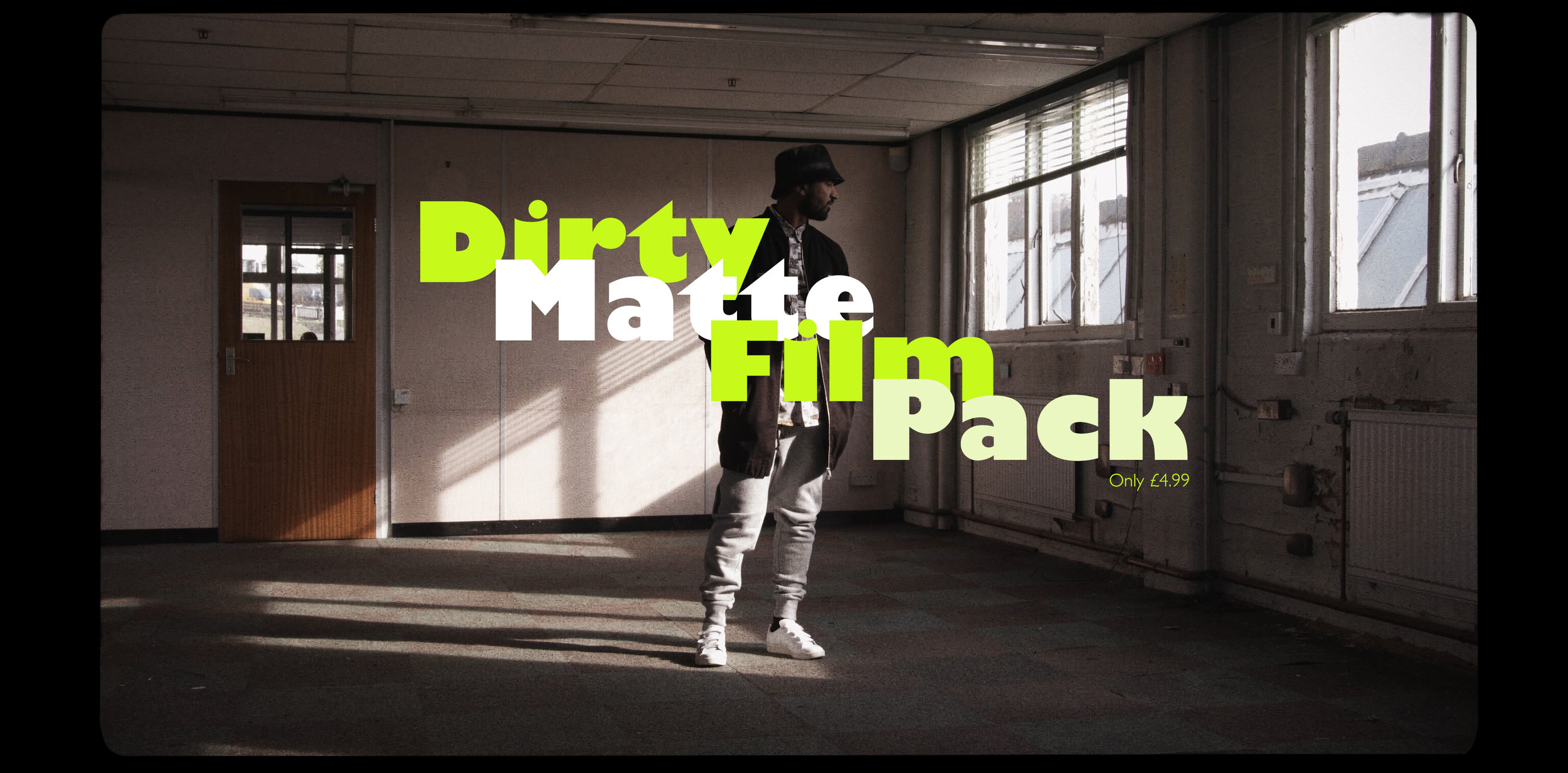 DIRTY MATTE FILM PACK