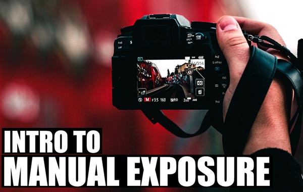 相机手动曝光初学者指南视频教程-Beginners Guide to Manual -Camera Exposure with Chad Thompson