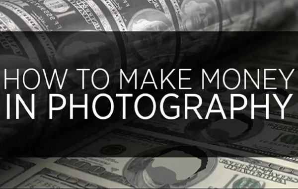 如何在摄影中一步步的赚钱-How To Make Money In Photography (Step By Step)