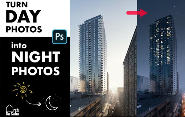 PS图像日景转夜景视频教程-Photoshop for Architects: Turn Day Photos into Night Photos by Arch BaSaba