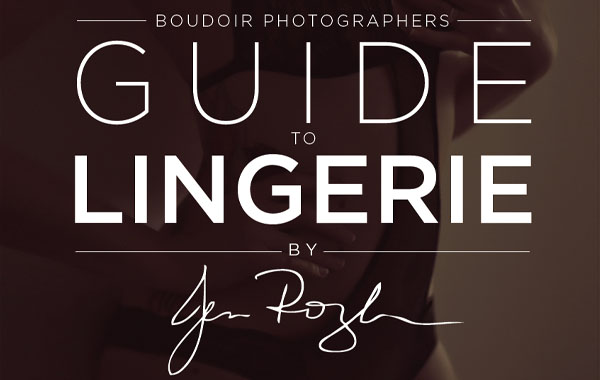 私房内衣摄影PDF指南-Boudoir Photographers Guide to Lingerie PDF By Jen Rozenbaum