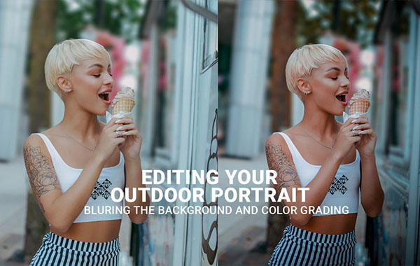 室外人像后期处理视频教程(使背景和颜色分级模糊)-Editing Your Outdoor Portrait (Blurring Background and Color Grading) with Mac Moses Michael