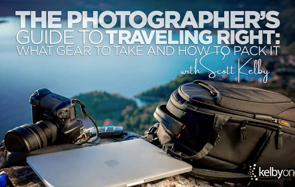 旅行摄影师指南-携带的装备包装及配件等-The Photographer’s Guide to Traveling Right: What Gear to Take, How to Pack it and Killer Accessories for Travel