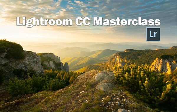 LRCC大师级进阶课程-将你的照片提升一个等级-6个师级案例展示-Adobe Lightroom CC Masterclass: Take your photos to another level + 6 Case studies with Toma Bonciu