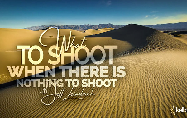 创意摄影-没有什么可拍的时候该如何拍摄-What to Shoot When There is Nothing to Shoot with Jeff Leimbach