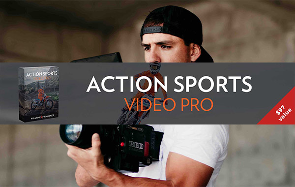 全职电影制作-专业体育动作视频拍摄教程-Full Time Filmmaker – Action Sports Video Pro