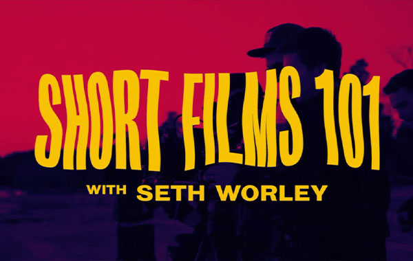 微电影短片拍摄基础知识视频教程-Short Films 101 with Seth Worley