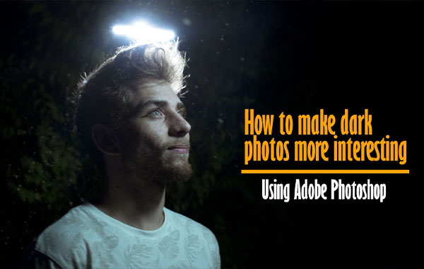夜景摄影:如何用Photoshop编辑长曝光-Night Photography: How to Adobe Photoshop long exposure with Ernest Aidoo