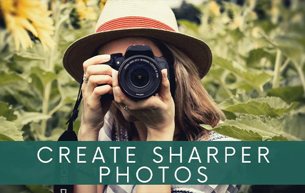 如何创建更清晰的照片-How To Create SHARPER PHOTOS – Digital Photography with Ian Worth