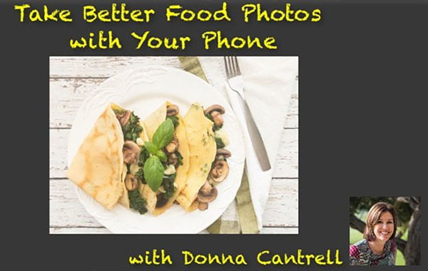 手机摄影-使用手机拍出更好看的美食照片-Phone Photography: Take Better Food Photos with Your Phone with Donna Cantrell