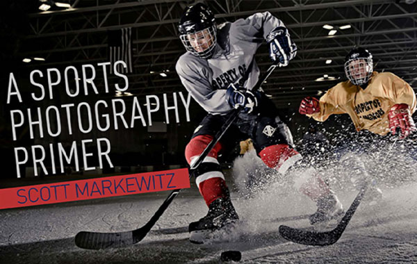 体育摄影入门视频教程-A Sports Photography Primer with Scott Markewitz