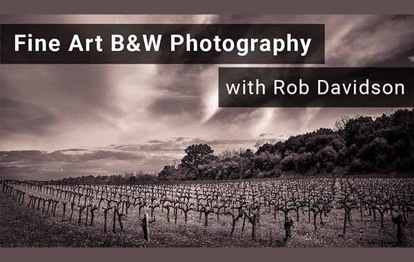 美术黑白摄影-捕捉和编辑惊人的黑白照片-Fine Art B&W Photography: Capture & Edit stunning B&W Photographs with Rob Davidson