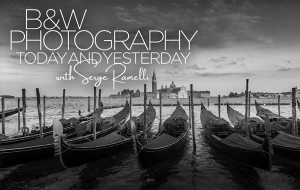 黑白摄影的前世今生-Black and White Photography: Today and Yesterday by Serge Ramelli