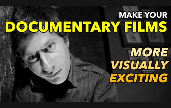 让你的纪录片在视觉上更刺激-Make Your Documentary Films More Visually Exciting with Hein Ungerer
