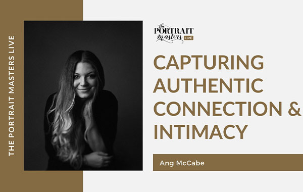 捕捉真实的联系和亲密感-Capturing Authentic Connection and Intimacy by Ang McCabe
