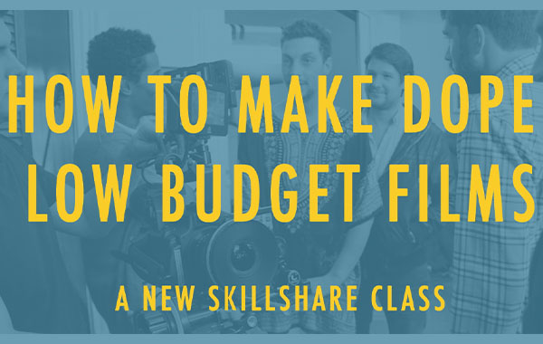 如何制作高质量的低成本电影-How To Make Dope Low Budget Films with Julian Klepper